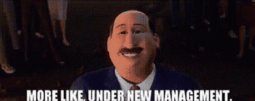 under-new-management-more-like-under-new-management.gif